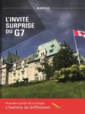cover image of L'homme de Griffintown T1 L'invité surprise du G7